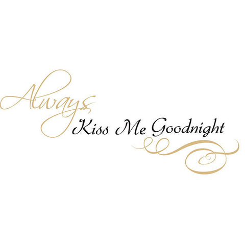 Always Kiss Me Wall Quote